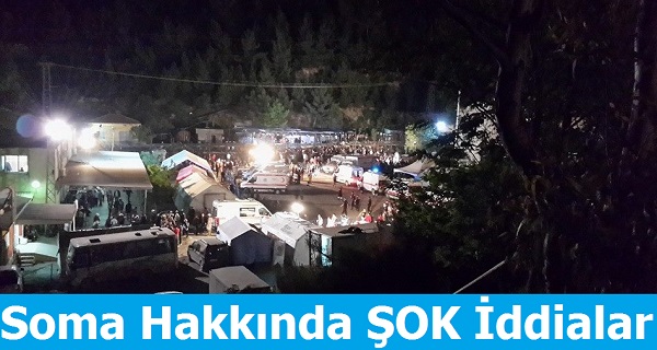 Soma Hakkında ŞOK iddialar