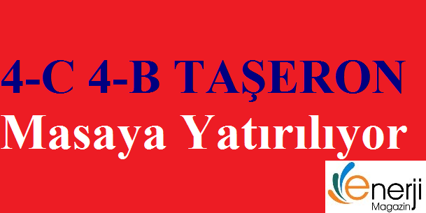 4-C, 4-B ve Taşeron Yarın Masaya Yatırılıyor