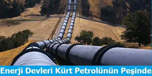 Enerji Devleri Kürt Petrolünün Peşinde