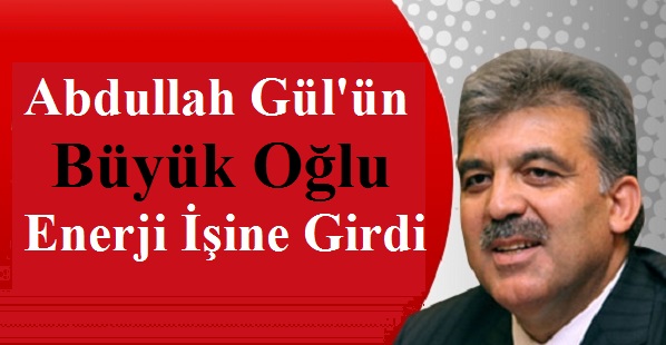 Cumhurbaşkanı'nın Oğlu Enerji Şirketi Kurdu