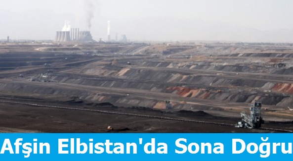 Afşin Elbistan'da Sona Doğru