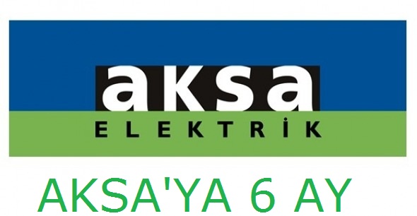 AKSAâ€™ya 6 Ay Süre
