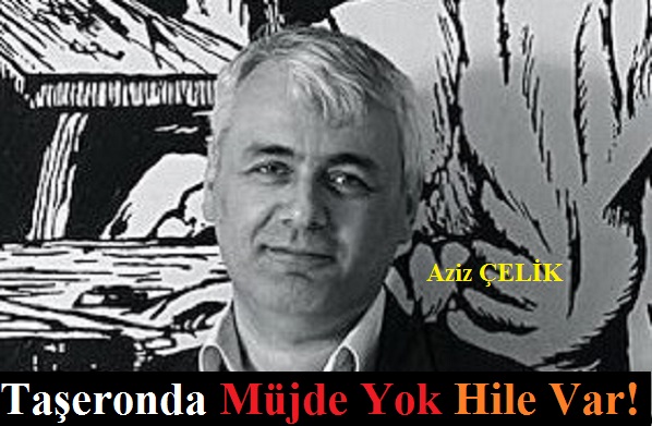 Taşeronda Müjde Yok Hile Var