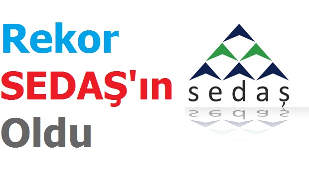 Rekor SEDAŞ'ın Oldu