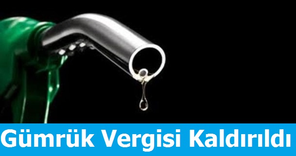 Benzin ithalatında Gümrük Vergisi Kaldırıldı