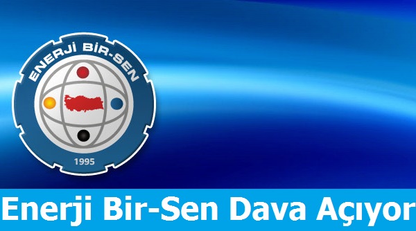 Enerji Bir-Sen Dava Açıyor