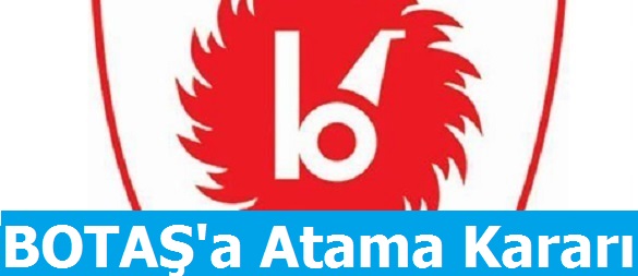 BOTAŞ'a Atama Kararı