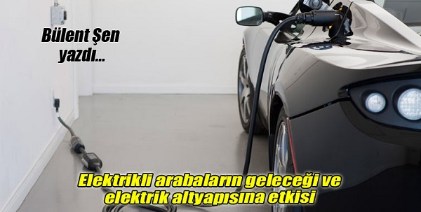 Elektrikli Arabaların Geleceği ve Elektrik Altyapısına Etkisi