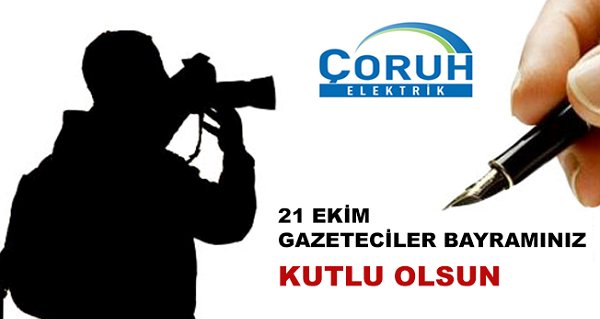 Çoruh EDAŞ'tan 21 Ekim Gazeteciler Bayramı Mesajı