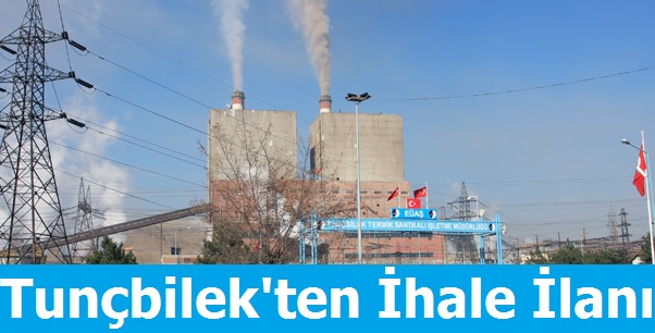 Tunçbilek'ten ihale ilanı