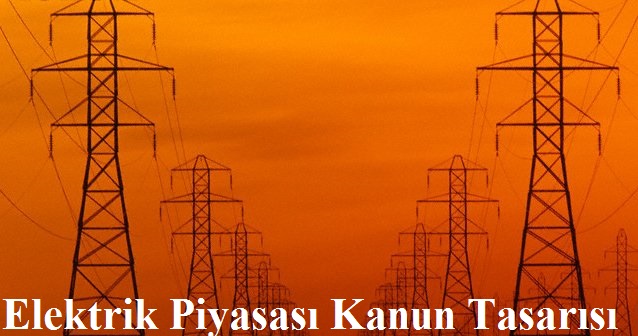 Elektrik Piyasası Kanunu Tasarısı TBMM'de Kabul Edildi