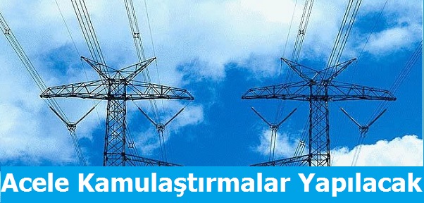 Acele Kamulaştırmalar Yapılacak