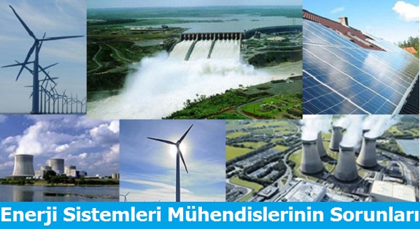 Enerji Sistemleri Mühendislerinin Sorunları