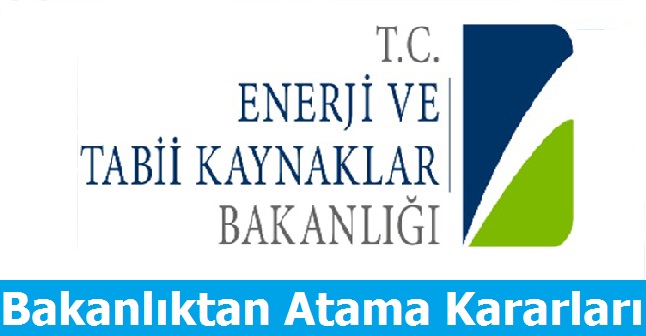 Enerji Bakanlığından Atama Kararları