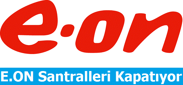 E.ON Santralleri Kapatıyor