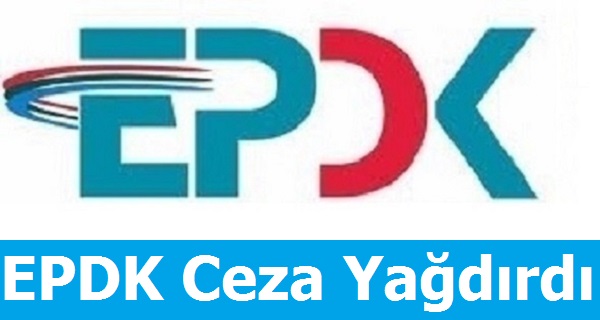 EPDK Ceza Yağdırdı