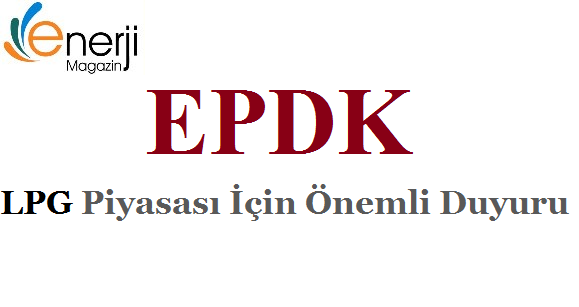 LPG Piyasası ile ilgili Önemli Duyuru