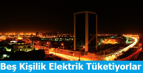 Bir Kişi Beş Kişilik Elektrik Tüketiyor