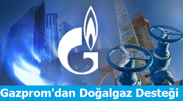 Gazprom'dan Doğalgaz Desteği