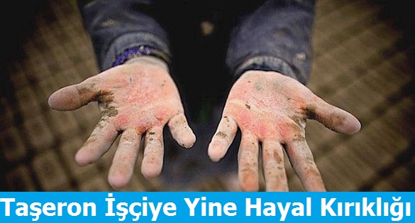 Taşeron işçilere Yine Hayal Kırıklığı