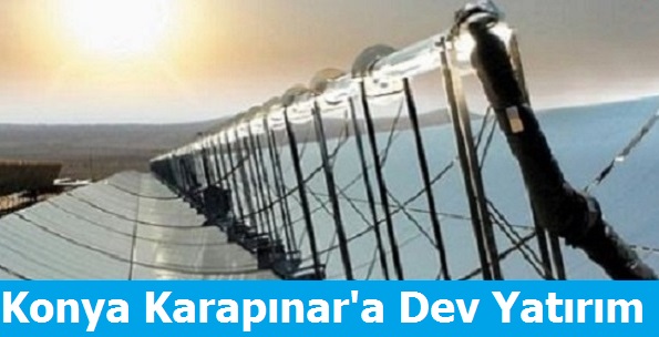 Dünya'nın En Büyük Güneş Enerjisi Santrali Konya Karapınar'a Yapılacak
