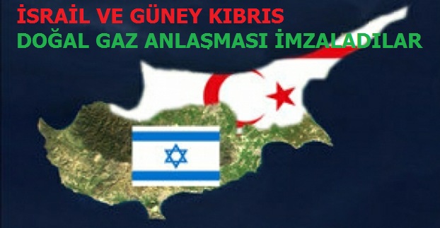 israil ve Güney Kıbrıs'tan Doğalgaz ittifakı