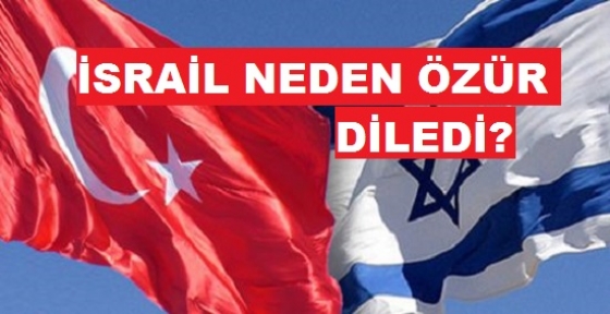 israil'le ilişkilerin Düzelmesi Gerekiyordu