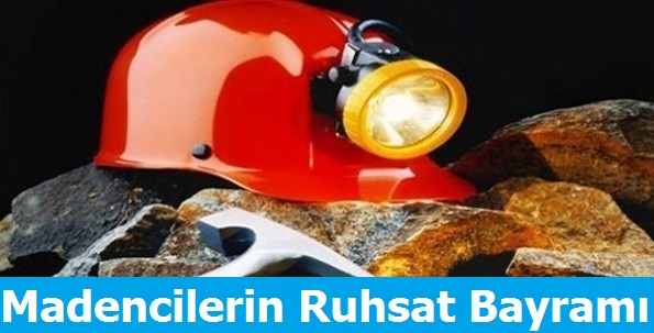 Madencilerin Ruhsat Bayramı