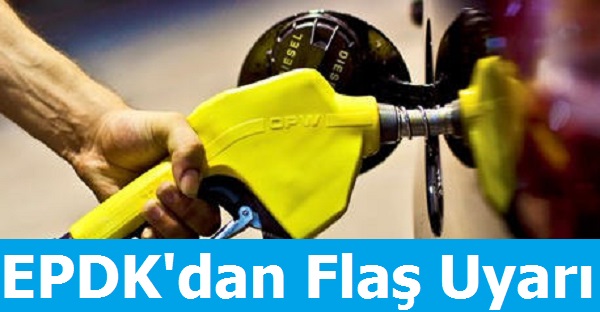 EPDK'dan Flaş Uyarı