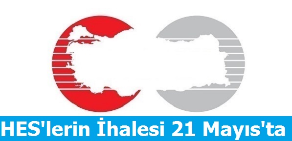 HES'lerin Özelleştirme ihalesi 21 Mayıs'ta