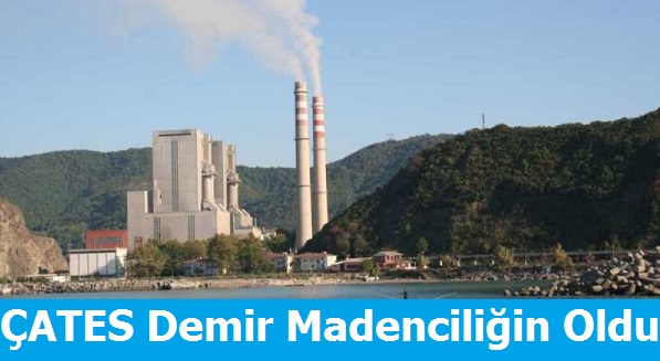 ÇATES Demir Madenciliğin Oldu