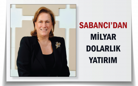Sabancı'dan milyar dolarlık yatırım