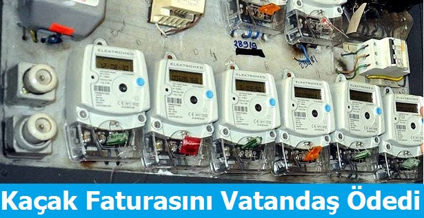 Güneydoğu'nun Kaçak Faturasını Vatandaş Ödedi