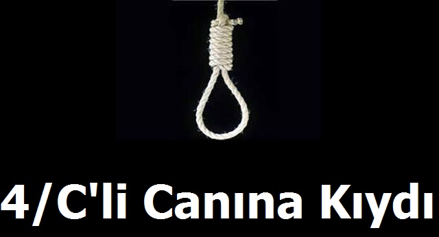 Geçinemeyen 4/C'li Canına Kıydı