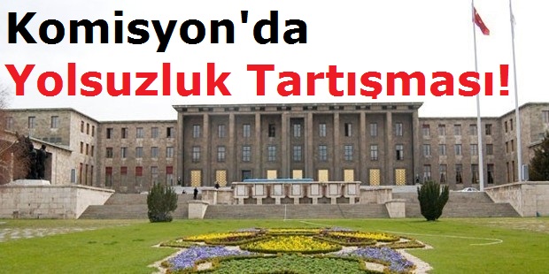 Komisyon'da Yolsuzluk Tartışması