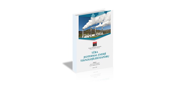 TÜBA Jeotermal Enerji Teknolojileri Raporuâ€™nu Yayımladı