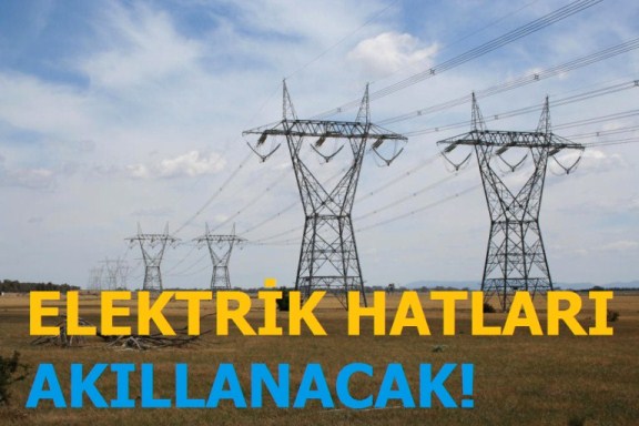 Türkiyeâ€™nin Elektrik Hatları Akıllanacak!