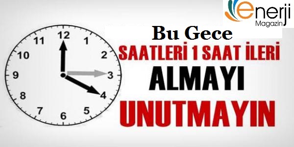 Dikkat! Saatlerinizi ileri Almayı Unutmayın