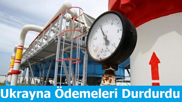 Ukrayna Ödemeleri Durdurdu