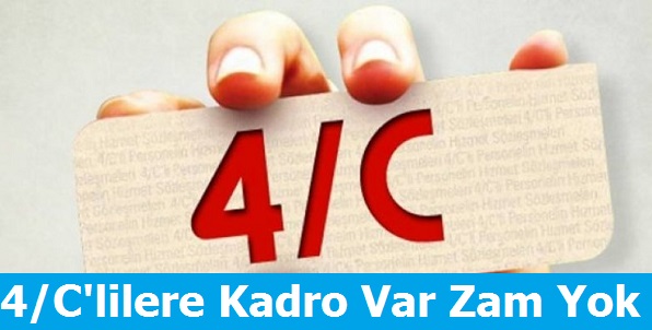 4/C'lilere Kadro Var Zam Yok