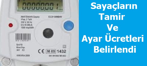 Sayaçların Tamir Ve Ayar Ücretleri Belirlendi