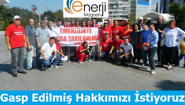 Gasp Edilmiş Emeklilik Hakkımızı istiyoruz