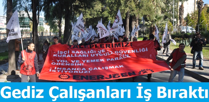 Gediz EDAŞ Çalışanları iş Bıraktılar