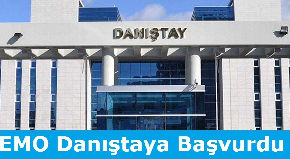 EMO Danıştaya Başvurdu