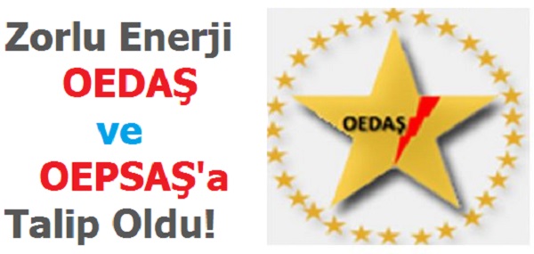 Zorlu Enerji OEDAŞ'a Talip Oldu
