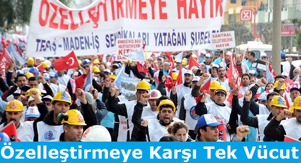 Özelleştirmeye Karşı Tek Vücut