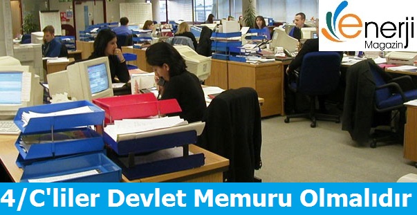 4/C'liler Devlet Memuru Olmalıdır
