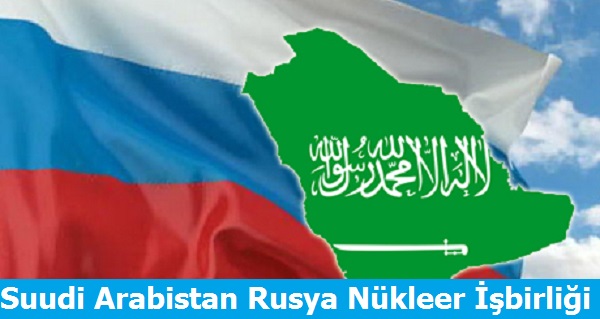 Suudi Arabistan Rusya Nükleer işbirliği