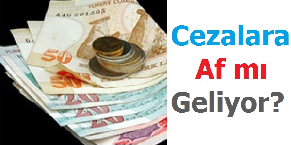 Cezalara Af mı Geliyor?
