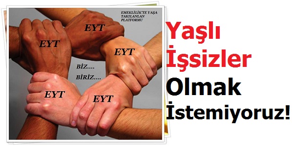 Bizler Yaşlı işsizler Olmak istemiyoruz